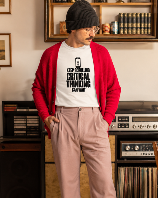 Keep Scrolling, Critical Thinking Can Wait Unisex T-Shirt – Funny Sarcastic Phone Graphic Tee