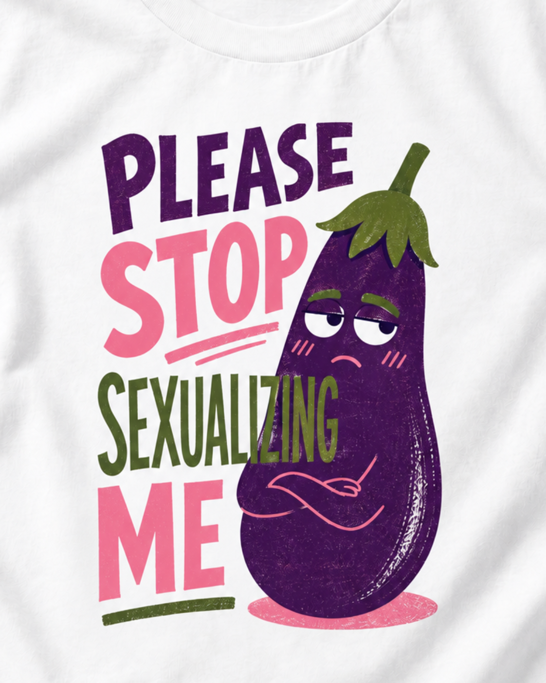 Please Stop Sexualizing Me Eggplant Unisex T-Shirt – Funny Graphic Tee